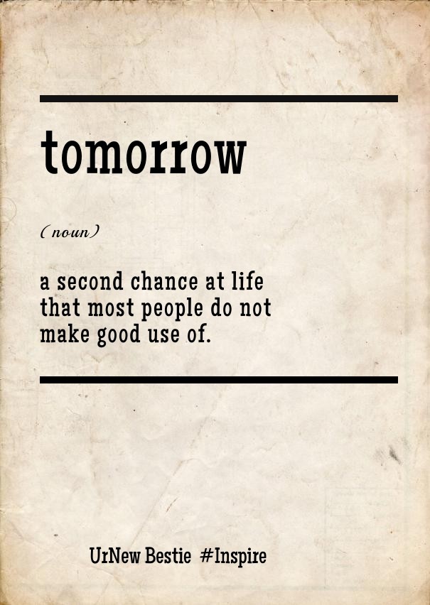 Tomorrow (noun) a second chance at Design 