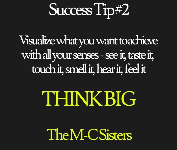 Success tip #2 visualize what you Design 