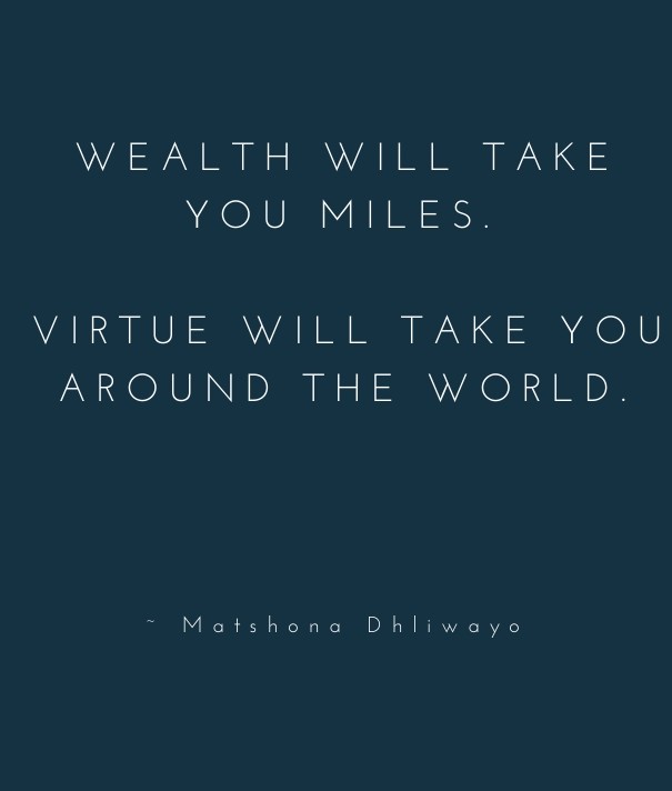 Wealth will take you miles. virtue Design 