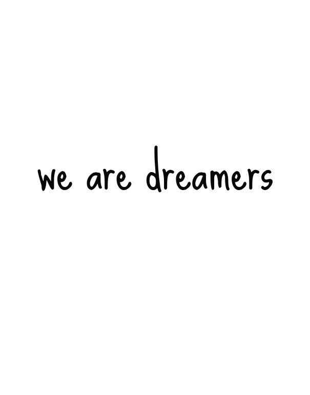 We are dreamers Design 