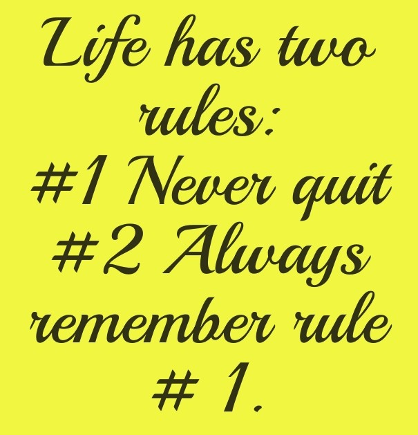 Life has two rules: #1 never quit #2 Design 