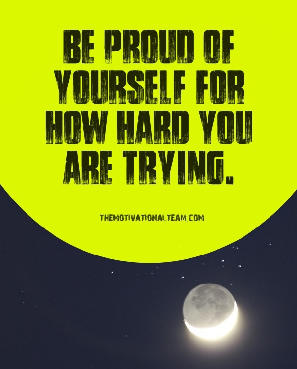 Be proud of yourself for how hard Design 