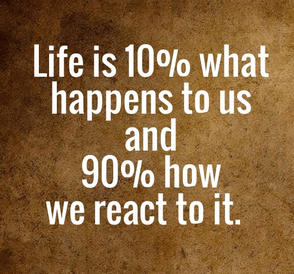 Life is 10% what happens to us and Design 