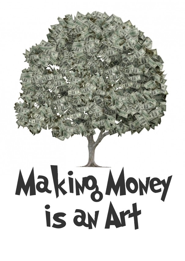 Making money is an art Design 