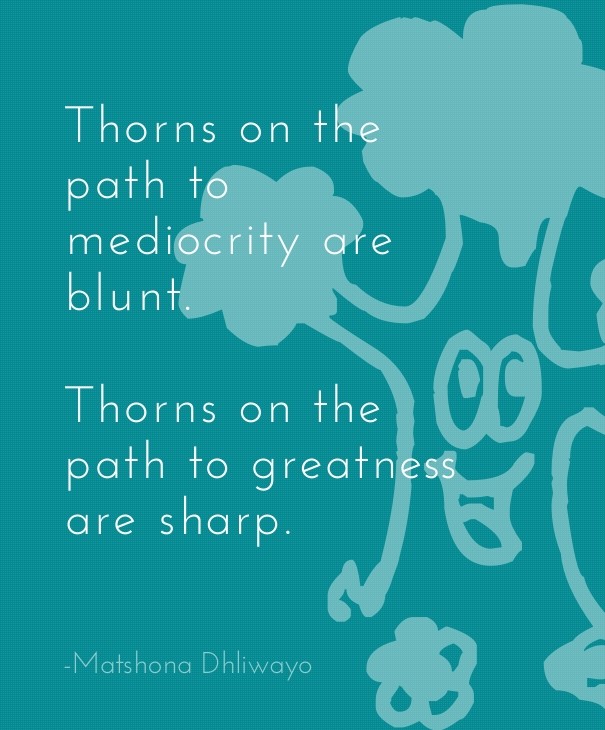 Thorns on the path to mediocrity are Design 