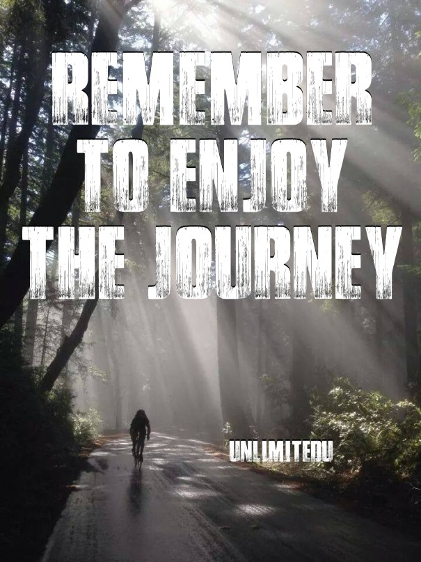 Remember to enjoy the journey Design 