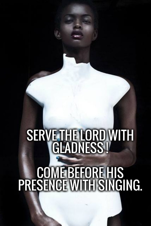 Serve the lord with gladness ! come Design 