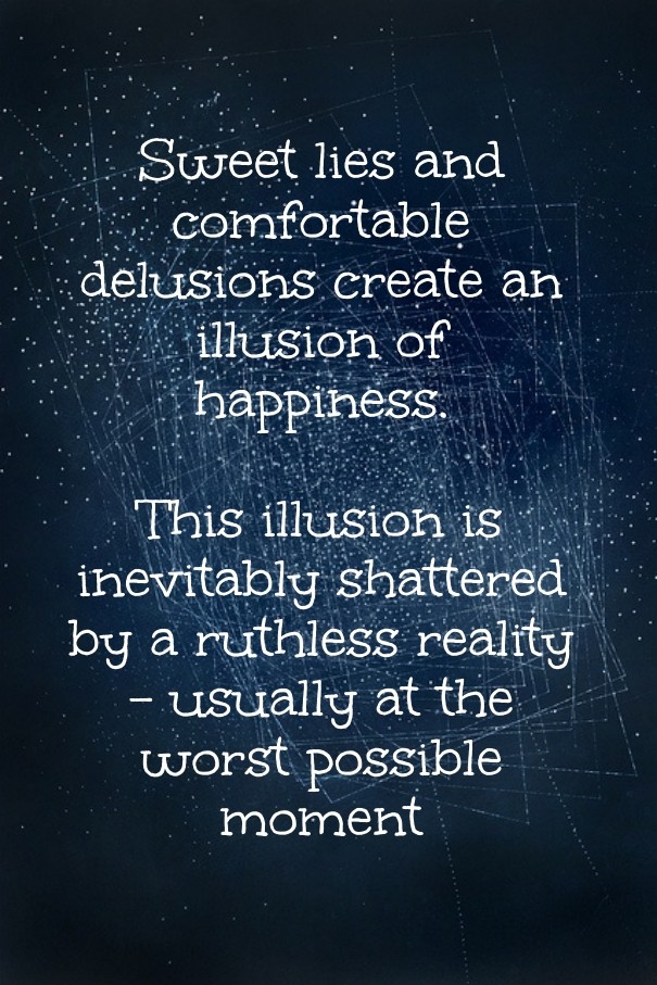 Sweet lies and comfortable delusions Design 