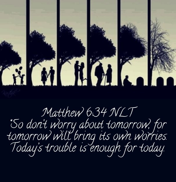 Matthew 6:34 nlt&ldquo;so Design 