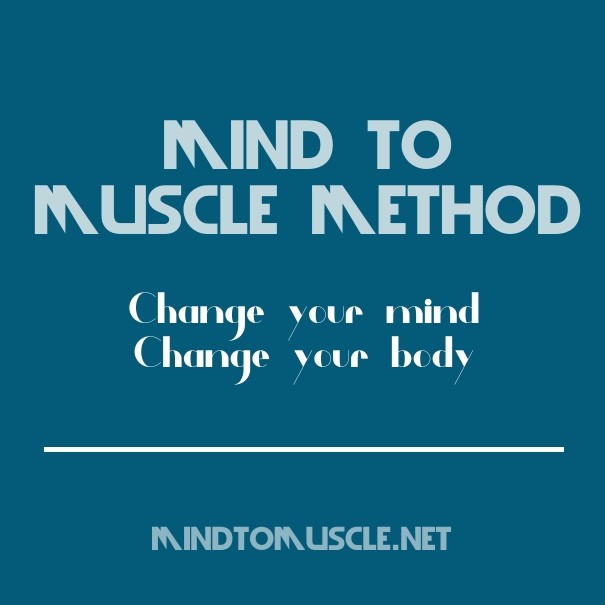Mind to muscle method change your Design 