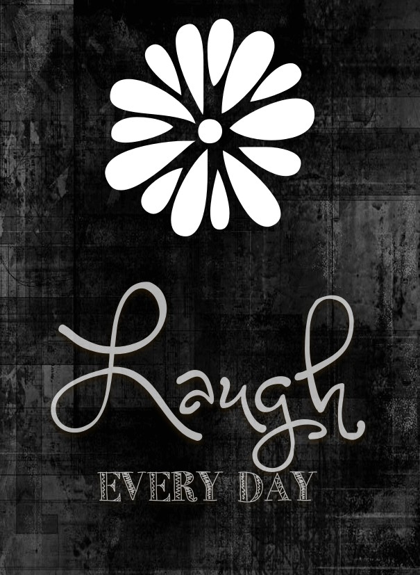 Laugh every day Design 