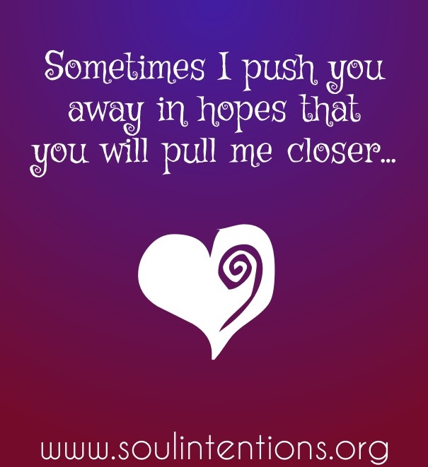 Sometimes i push you away in hopes Design 