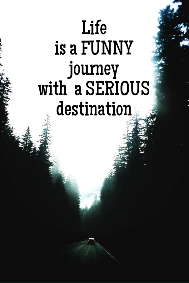 Life is a funny journeywith a Design 