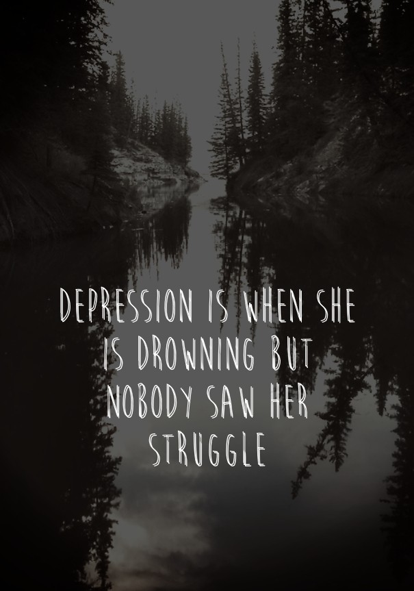 Depression is when she is drowning Design 