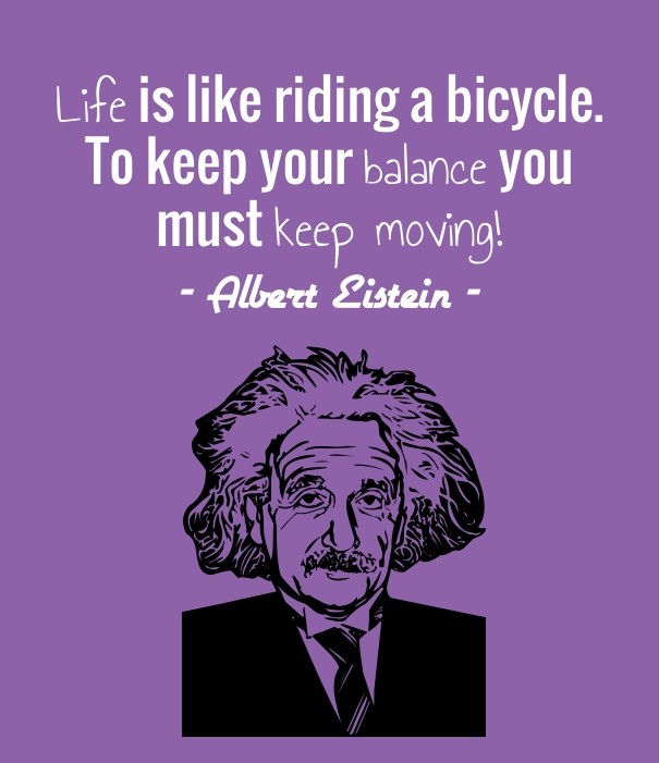 Life is like riding a bicycle. to Design 