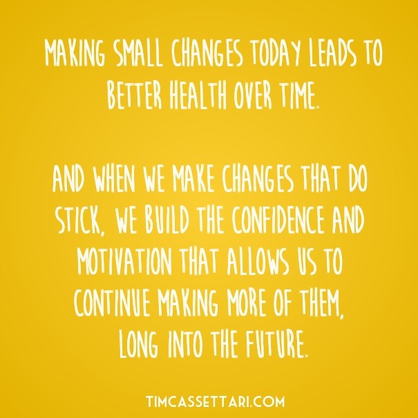 Making small changes today leads to Design 