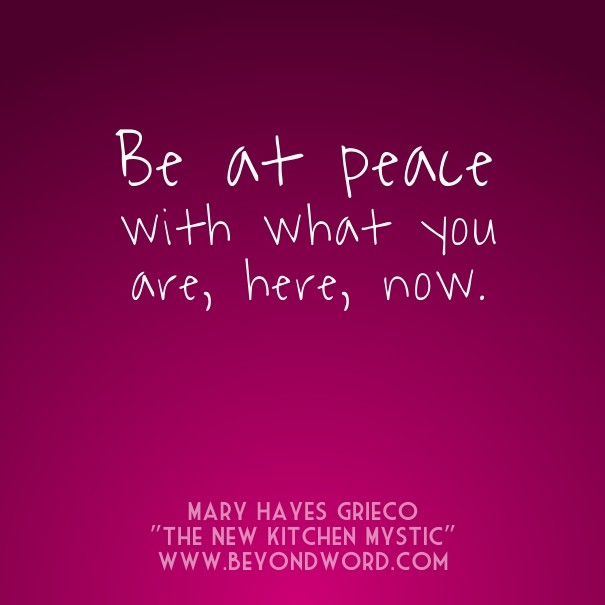 Be at peace with what youare, here, Design 
