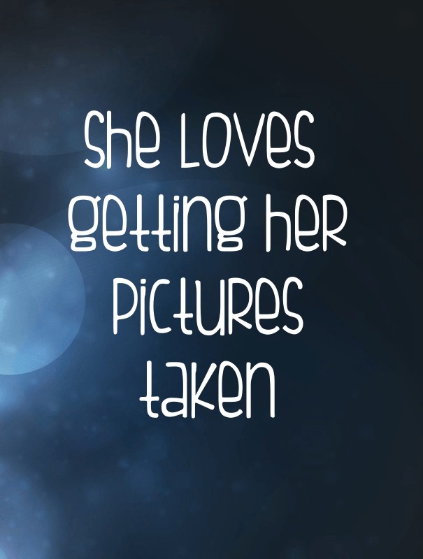 She loves getting herpicturestaken Design 