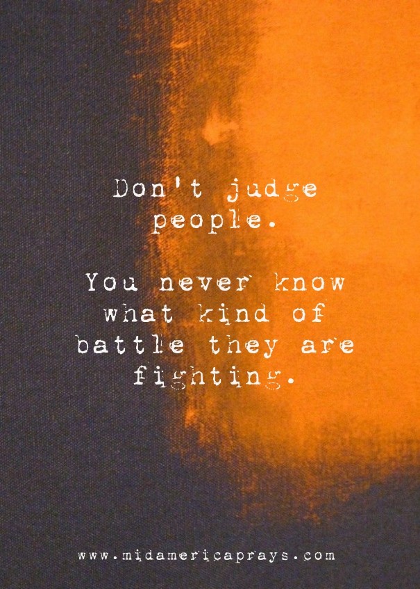 Don't judge people. you never know Design 