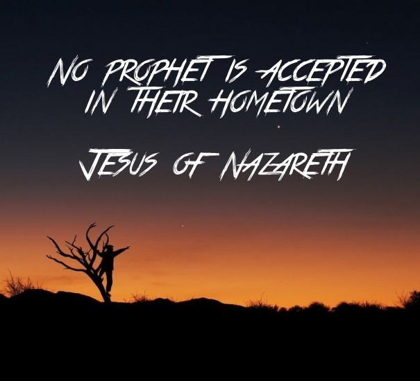 No prophet is accepted in their Design 