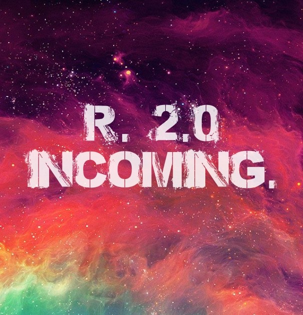 R. 2.0 incoming. Design 