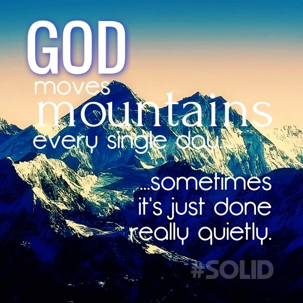 God moves mountains every single Design 