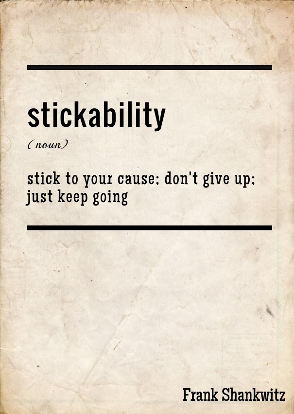 Stickability (noun) stick to your Design 
