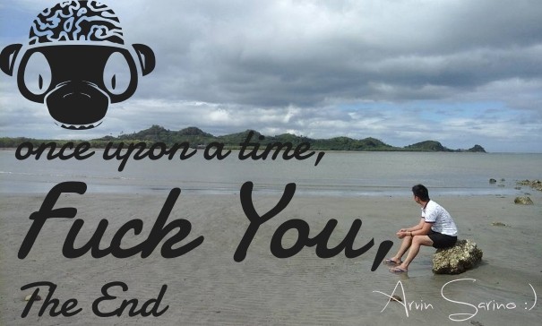 Once upon a time, fuck you, the end Design 
