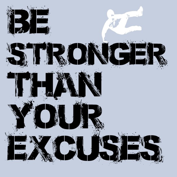 Be strongerthanyour excuses Design 