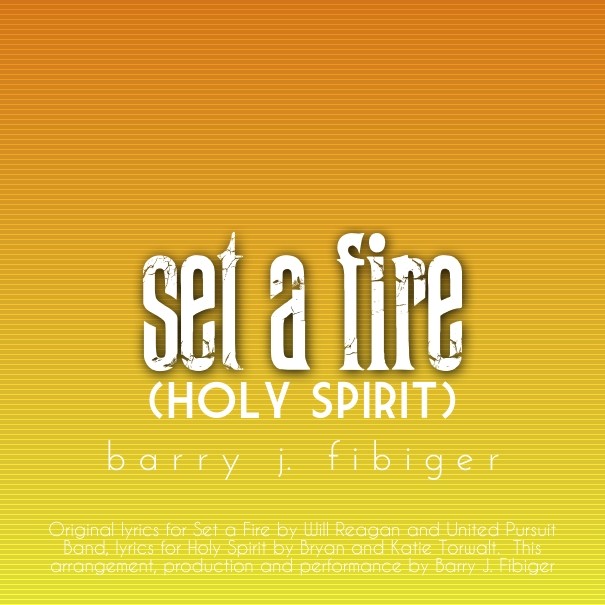 Set a fire (holy spirit) b a r r y Design 