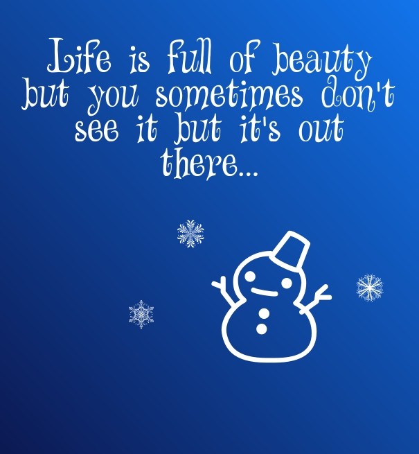 Life is full of beauty but you Design 