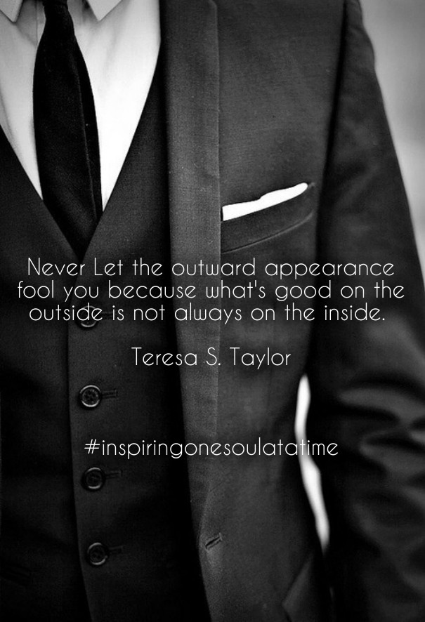 Never let the outward appearance Design 