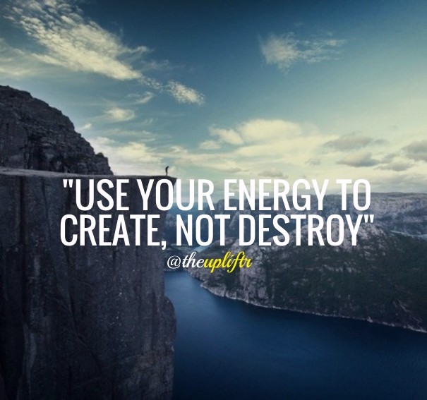 &quot;use your energy to create, not Design 