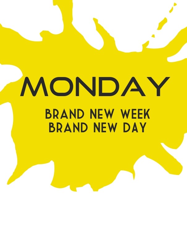 Brand new week brand new day monday Design 
