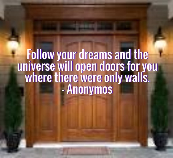 Follow your dreams and the universe Design 