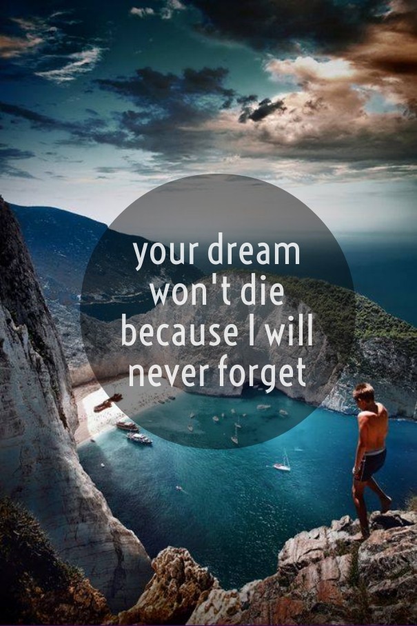 Your dream won't die because i will Design 