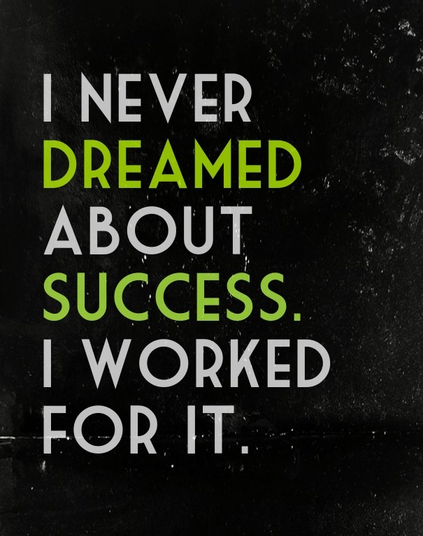 I never dreamed about success. i Design 