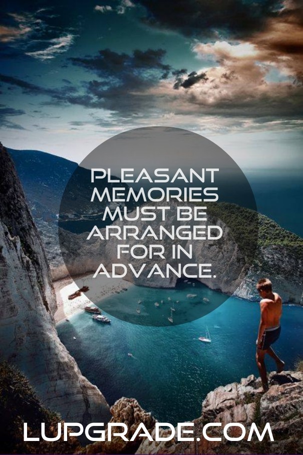Pleasant memories must be arranged Design 