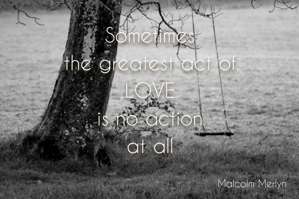Sometimes the greatest act of love Design 