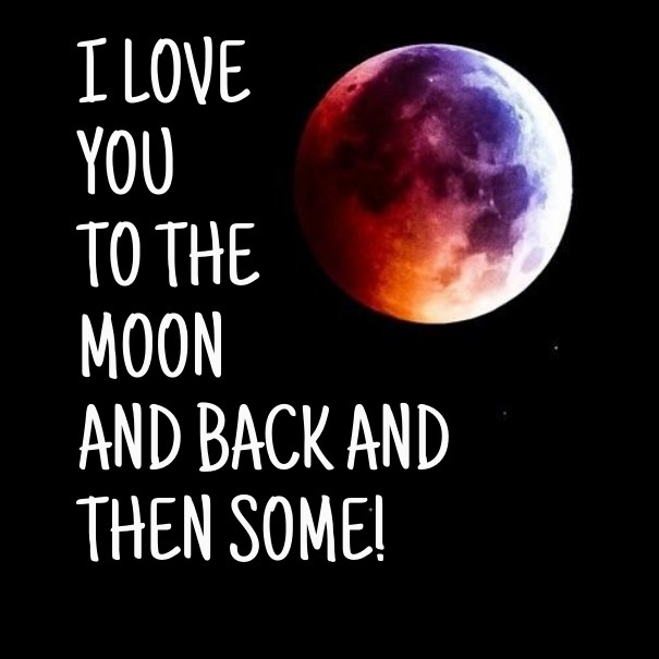 I love you to the moonand back and Design 