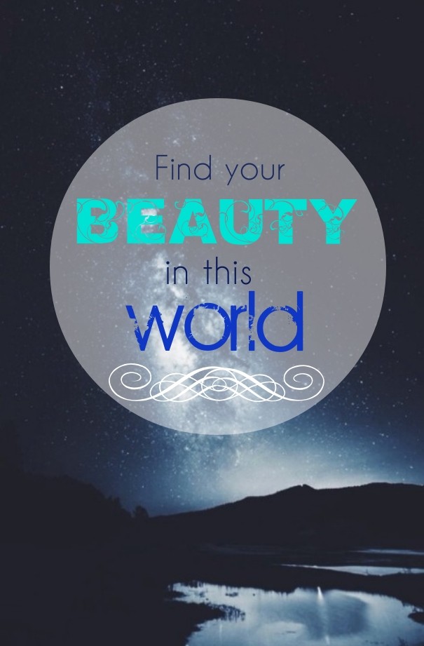 Find your beauty in this world Design 