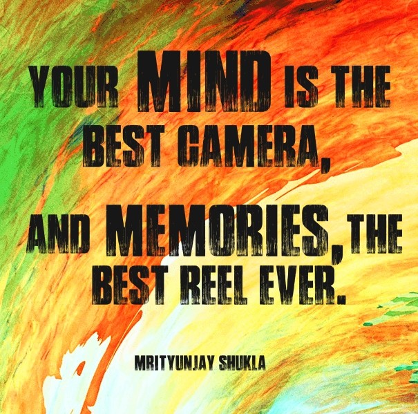 Your mind is the best camera, and Design 