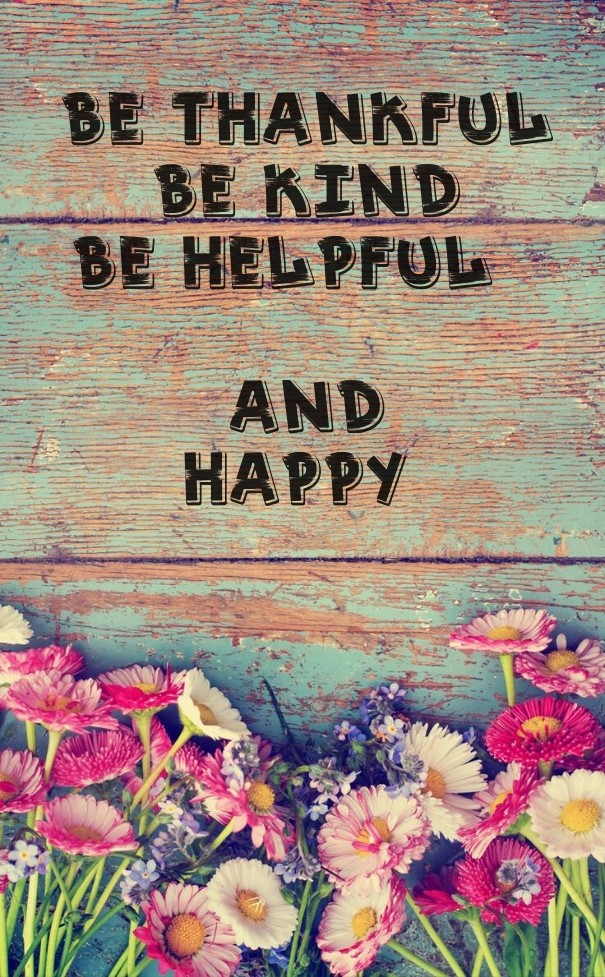 Be thankful be kind be helpful and Design 