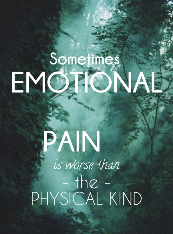 Sometimes emotional pain is worse Design 