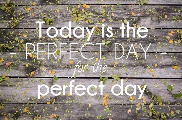 Today is the - perfect day - for the Design 