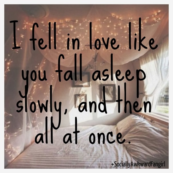 I fell in love like you fall asleep Design 