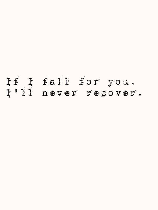 If i fall for you, i'll never Design 