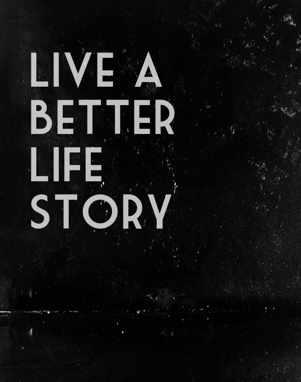 Live a betterlife story Design 