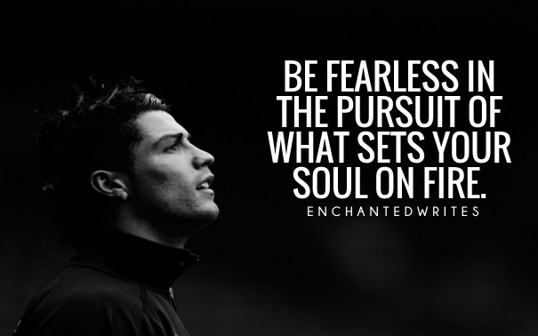 Be fearless in the pursuit of what Design 