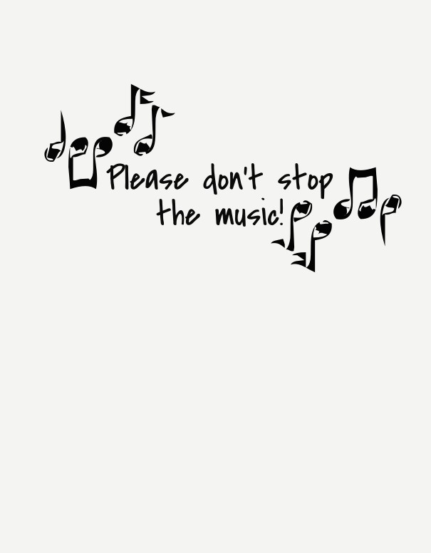 Please don't stop the music! Design 